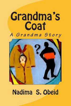 Grandma's Coat de Mrs Nadima S. Obeid