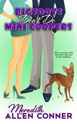 Bigfoots Don't Do Mini Coopers de Meredith Allen Conner