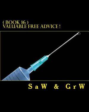 Valuable Free Advice ! ( Book 16 ) de S. a. W.