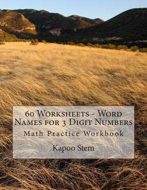 60 Worksheets - Word Names for 3 Digit Numbers de Kapoo Stem