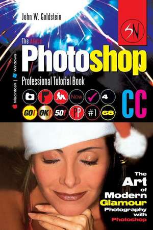 The Adobe Photoshop CC Professional Tutorial Book 68 Macintosh/Windows de John W. Goldstein