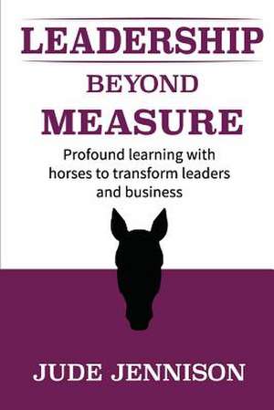 Leadership Beyond Measure de Jude Jennison