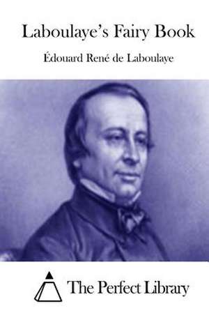 Laboulaye's Fairy Book de Edouard Rene De Laboulaye