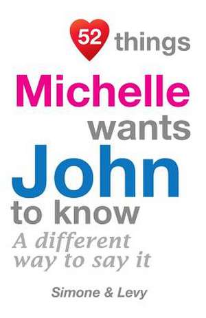 52 Things Michelle Wants John to Know de Levy