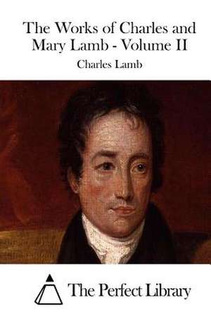 The Works of Charles and Mary Lamb - Volume II de Charles Lamb