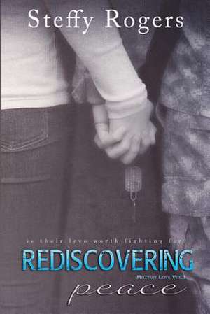 Rediscovering Peace de Steffy Rogers