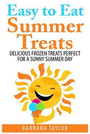 Easy to Eat Summer Treats de Barbara Taylor