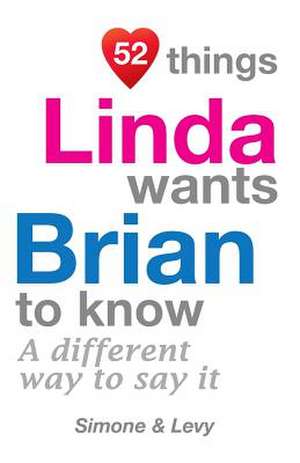 52 Things Linda Wants Brian to Know de Jay Ed. Levy