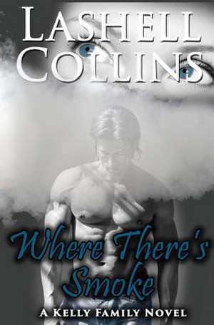 Where There's Smoke de Lashell Collins