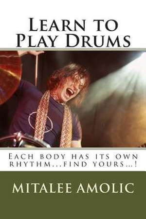 Learn to Play Drums de MS Mitalee Amolic