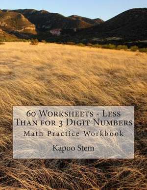 60 Worksheets - Less Than for 3 Digit Numbers de Kapoo Stem