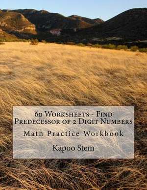 60 Worksheets - Find Predecessor of 2 Digit Numbers de Kapoo Stem