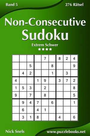 Non-Consecutive Sudoku - Extrem Schwer - Band 5 - 276 Ratsel de Nick Snels