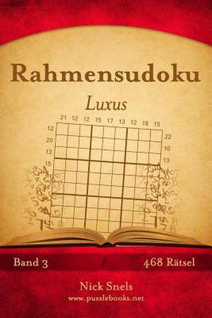 Rahmensudoku Luxus - Band 3 - 468 Ratsel de Nick Snels