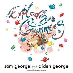 Exploding Gummies de Sam George