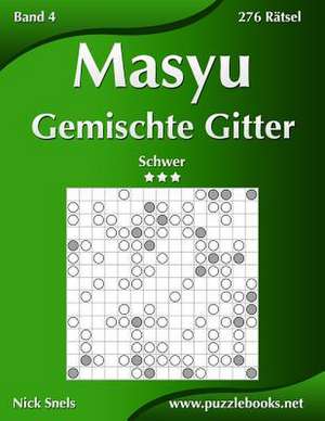 Masyu Gemischte Gitter - Schwer - Band 4 - 276 Ratsel de Nick Snels