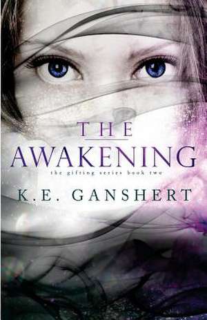 The Awakening de K. E. Ganshert