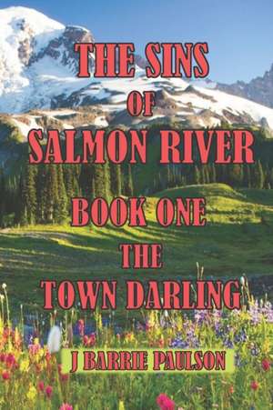 The Sins of Salmon River de J. Barrie Paulson