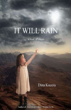 It Will Rain de Dina Kucera