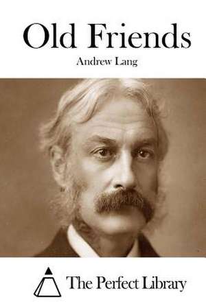 Old Friends de Andrew Lang
