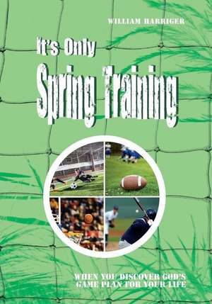 It's Only Spring Training de William Harriger