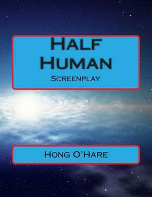 Half Human de Hong O'Hare