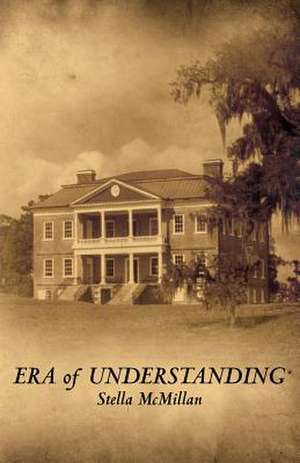 Era of Understanding de Stella McMillan