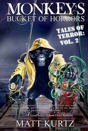 Monkey's Bucket of Horrors - Tales of Terror de Matt Kurtz