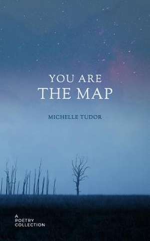 You Are the Map de Michelle Tudor