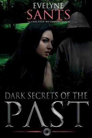 Dark Secrets of the Past de Evelyne Sants