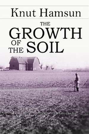 The Growth of the Soil de Knut Hamsun