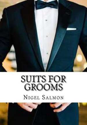 Suits for Grooms de Nigel D. Salmon