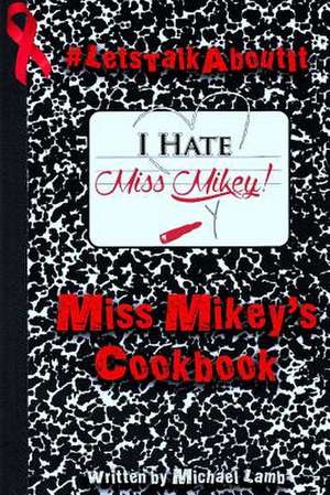 Miss Mikey's Cookbook de Michael Lamb