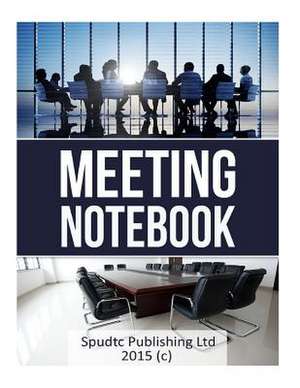 Meeting Notebook de Spudtc Publishing Ltd