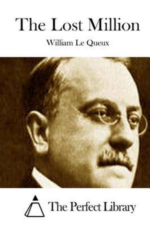 The Lost Million de William Le Queux