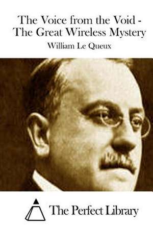 The Voice from the Void - The Great Wireless Mystery de William Le Queux