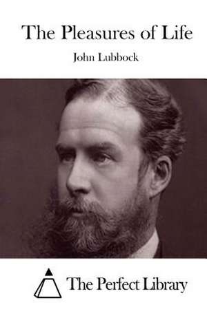 The Pleasures of Life de John Lubbock