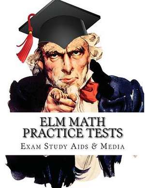 ELM Math Practice Tests de Exam Study Aids &. Media