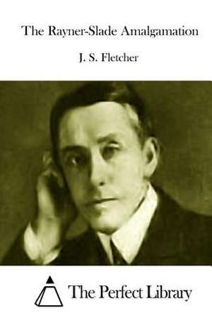 The Rayner-Slade Amalgamation de J. S. Fletcher