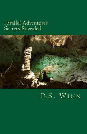 Parallel Adventures - Secrets Revealed de P. S. Winn