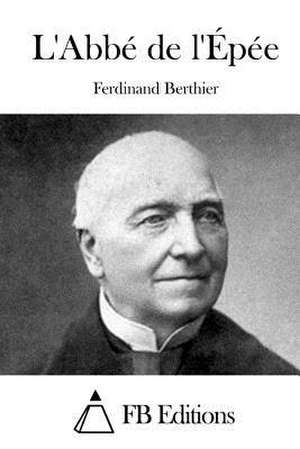 L'Abbe de L'Epee de Ferdinand Berthier