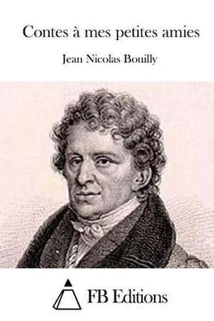 Contes a Mes Petites Amies de Jean Nicolas Bouilly