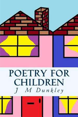 Poetry for Children de J. M. Dunkley