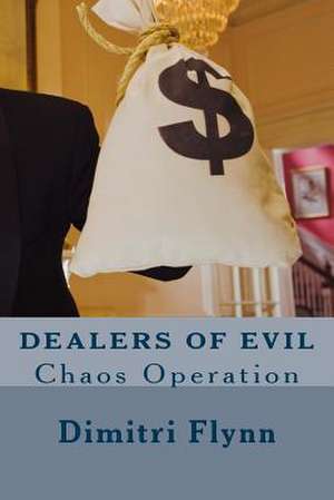 Dealers of Evil de Dimitri Flynn