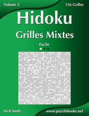 Hidoku Grilles Mixtes - Facile - Volume 2 - 156 Grilles de Nick Snels