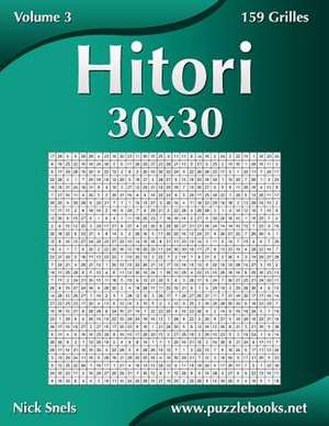 Hitori 30x30 - Volume 3 - 159 Grilles de Nick Snels