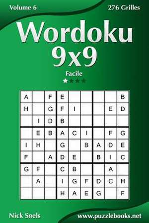 Wordoku 9x9 - Facile - Volume 6 - 276 Grilles de Nick Snels