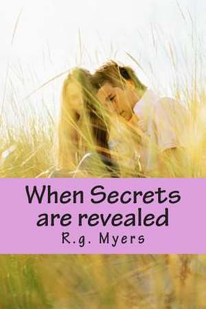 When Secrets Are Revealed de Rg Myers