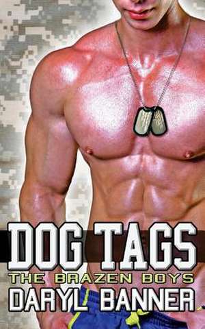 Dog Tags (the Brazen Boys) de Daryl Banner