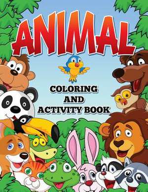 Animal Coloring and Activity Book de J. Adams